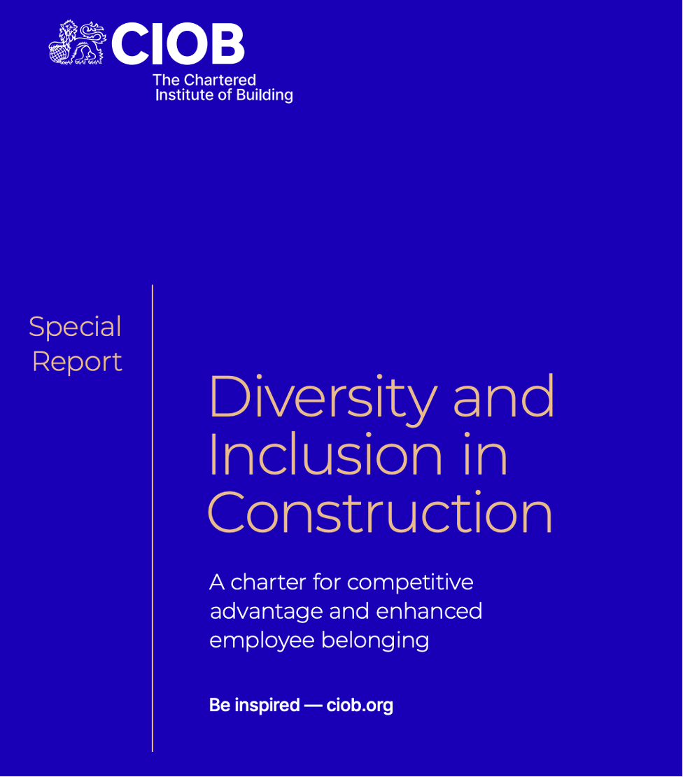CIOB Special Report Diversity and Inclusion in Construction