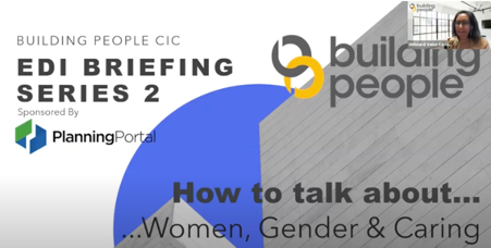 EDI Briefing Series 2: How To Talk About...Women, Gender and Caring